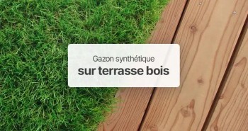 Illustration : Comment poser un gazon synthétique sur du bois ?